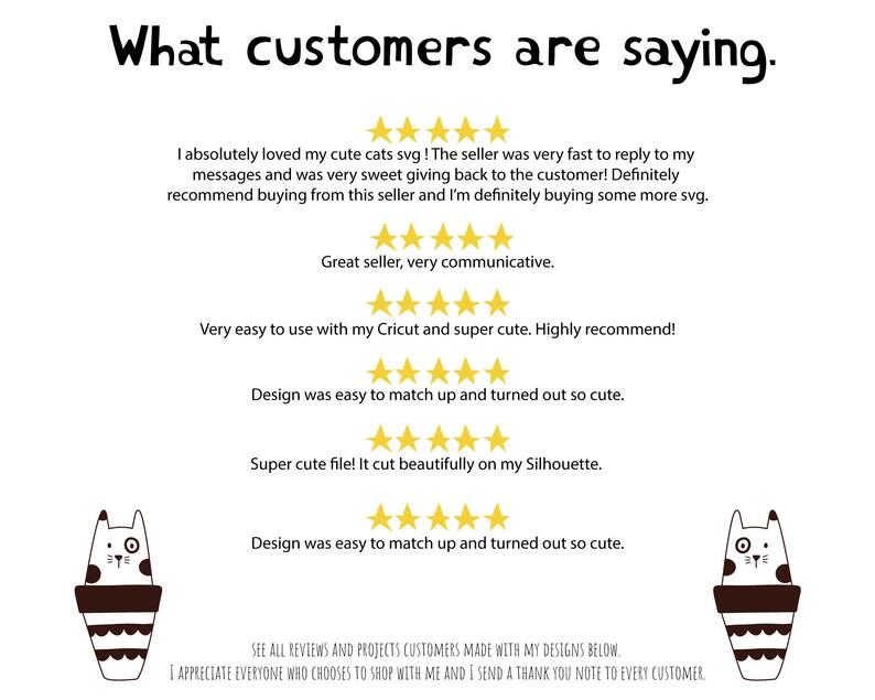 May include: Five-star customer reviews for a digital design product. The reviews highlight the ease of use, cut quality, and overall cuteness of the design. The text includes the phrase "I absolutely loved my cute cats svg!" and "Super cute file! It cut beautifully on my Silhouette."