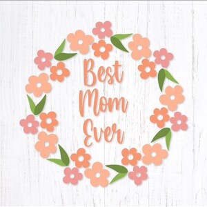 Beste Mama aller Zeiten. Muttertag svg. Blumen-Rahmen-Svg-Datei geschnitten. Floral Frame Layered SVG. Muttertag Zitat SVG Design für Shirts