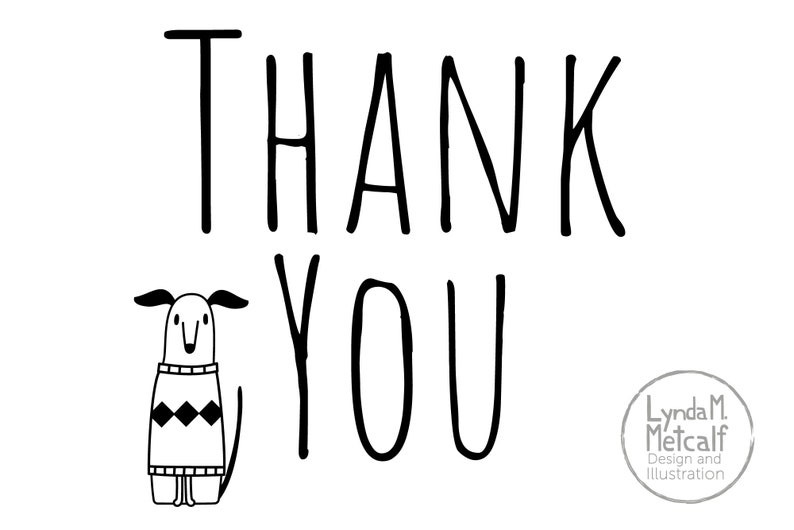 May include: Black and white illustration of a dog wearing a sweater with a diamond pattern. The text "THANK YOU" is written in a handwritten style above the dog.