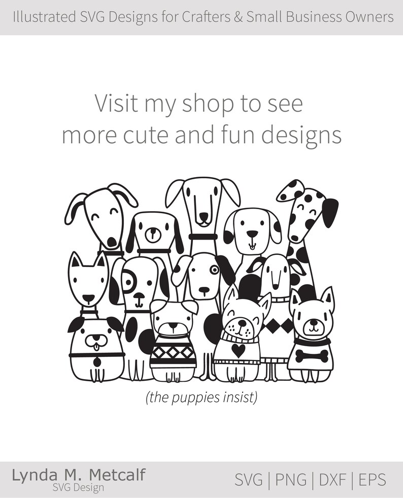 K&ouml;nnte beinhalten: Schwarz-wei&szlig;e SVG-Illustration mit einer Ansammlung von Cartoon-Hunden. Der Text &bdquo;Besuchen Sie meinen Shop, um weitere niedliche und lustige Designs zu sehen&ldquo; und &bdquo;(die Welpen bestehen darauf)&ldquo; ist enthalten. Das Design ist f&uuml;r Handwerker und Kleinunternehmer.