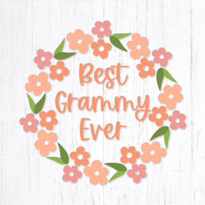 Mejor Grammy de todos los tiempos. Corona floral del Día de la Madre Png Clipart. Abuela Eps Vector. Diseño Dxf de flor de Nana. Vinilo en capas de abuela Svg