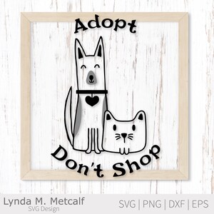 May include: Black and white illustration of a dog and cat with the text "Adopt Don't Shop".