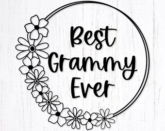 Best Grammy Ever Svg. Mother's Day svg. Grandma Flower Frame Svg Cut File. Floral Frame Png. Mother's Day Quote Svg Design for Shirts