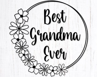 Best Grandma Ever Svg. Mother's Day svg. Grandma Flower Frame Svg Cut File. Floral Frame Png. Mother's Day Quote Svg Design for Shirts