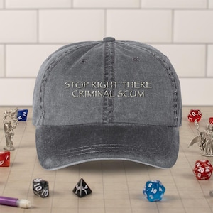 Stop Right There Criminal Scum Embroidered Pigment Dyed Hat, Video Game Embroidered Hat, Funny Dialogue Hat, Nerd Gaming Gift