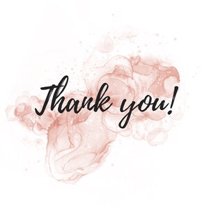 May include: Thank you! written in black script over a pink and white abstract watercolor background.