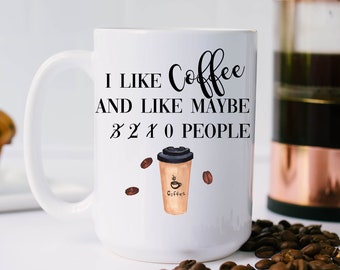 I Like Coffee Mug, Anti-Social Introvert Gift