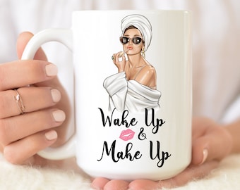 Wake Up and Make Up Mug, Beauty Coffee Cup, Makeup Lover Gift, Makeup Quote Mug, Makeup artist mug, Motivational Morning Mug, Fashion mug