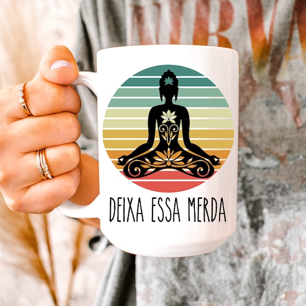 Portuguese let that shit go mug,Stay zen mug,Zoga mug,Deixa essa merda,Funny Portuguese mug,Hippie mug,Be happy mug,Portugal mug,Positivity