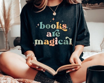 Books are magical, Book lover shirt, Book addict, Booktok, Book club shirt, Book community, Reading tshirt, Bookworm gifts,Book lover gifts