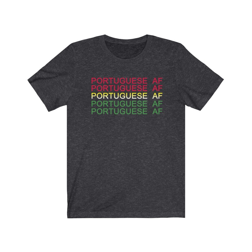 Portuguese Af Tshirt Funny Portuguese Tshirt Portuguese Pride