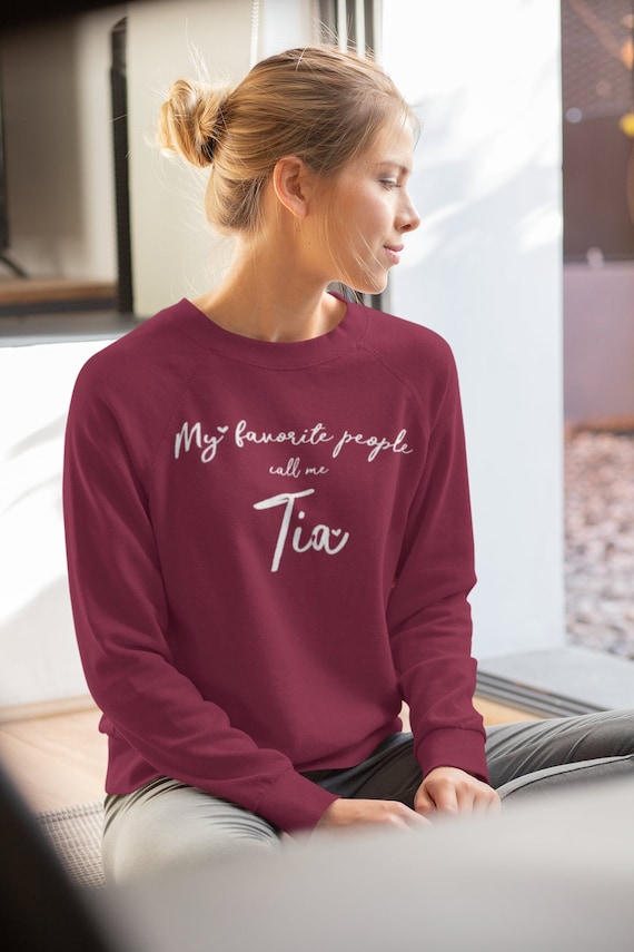 My Favorite People Call Me Tia Women Hoodie Gift My Favorite People Call Me Tia Women Hoodie Gift
