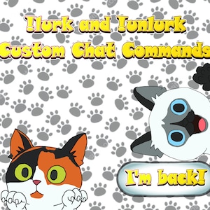 May include: Illustration featuring two cartoon cats and the text "Flork and Funlurk Custom Chat Commands." One cat is orange, black, and white, while the other is white, gray, and black. The phrase "I'm back!" is also displayed.