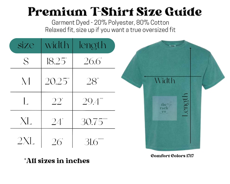 May include: A size chart for t-shirts with measurements in inches. The chart shows the width and length of the t-shirt in sizes S, M, L, XL, and 2XL. The text "Garment Dyed - 20% Polyester, 80% Cotton" is at the top of the chart. The text "Relaxed fit, size up if you want a true oversized fit" is below the chart. The text "Comfort Colors 1717" is at the bottom of the chart.