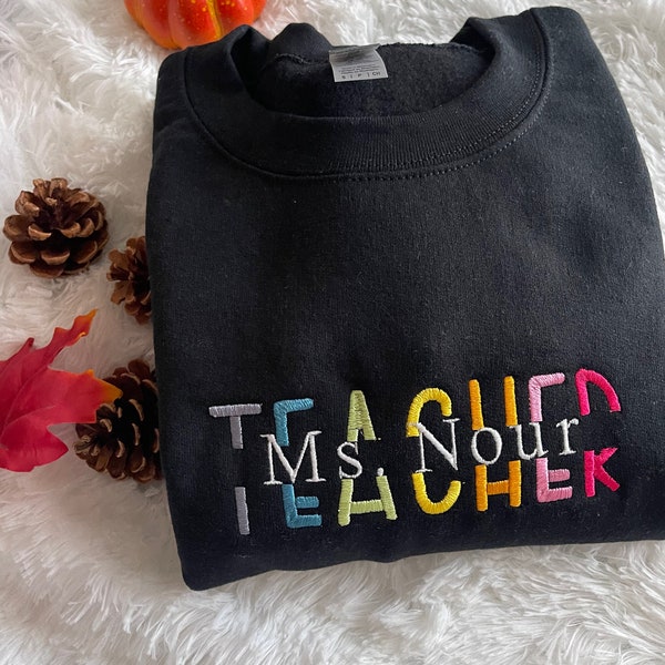 SWEATSHIRT TEACHER PERSONALIZED Embroidered Sweatshirt Custom Teacher Sweatshirt Sweatshirt Teacher Custom Teacher Gift Personalized Gift