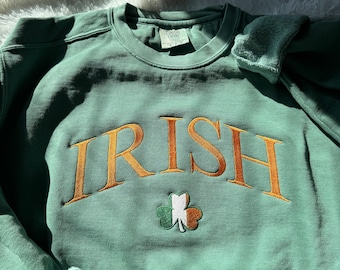 EMBROIDERED IRISH Sweatshirt Embroidered Sweatshirt St Patrick Sweatshirt Lucky Sweatshirt Comfort Color Sweatshirt Gift For Her Cozy Gift