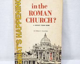 What's Happening in the Roman Church Report From Rome William Standridge 1975 Catholicism History Theology