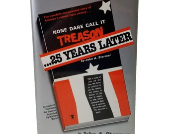None Dare Call It Treason 25 Years Later By John A Stormer Signed Hardcover 1990