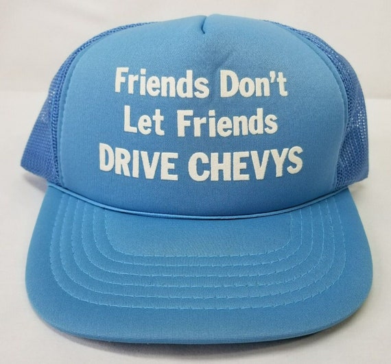 Friends Dont Let Friends Drive Chevys Trucker Hat… - image 1