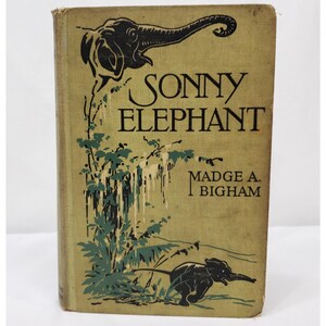 Sonny Elephant By Madge A Bigham Jungle Tale Vintage 1934 Hardcover AS IS Hader Illustrated Childrens Classic Book 1930s Decorative Novel