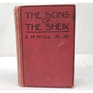 The Sons Of The Sheik E M Hull 1925 16th Printing Antique Red Hardcover AS IS Old Worn Shabby Book Classic Literature Drama Small Maynard