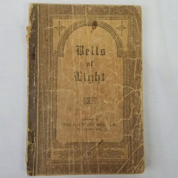 Bells Of Light Vintage Hymnal Sacred Songs Church Songbook Hymns Hartford Music Old Worn Distressed Gospel Music Book Paperback