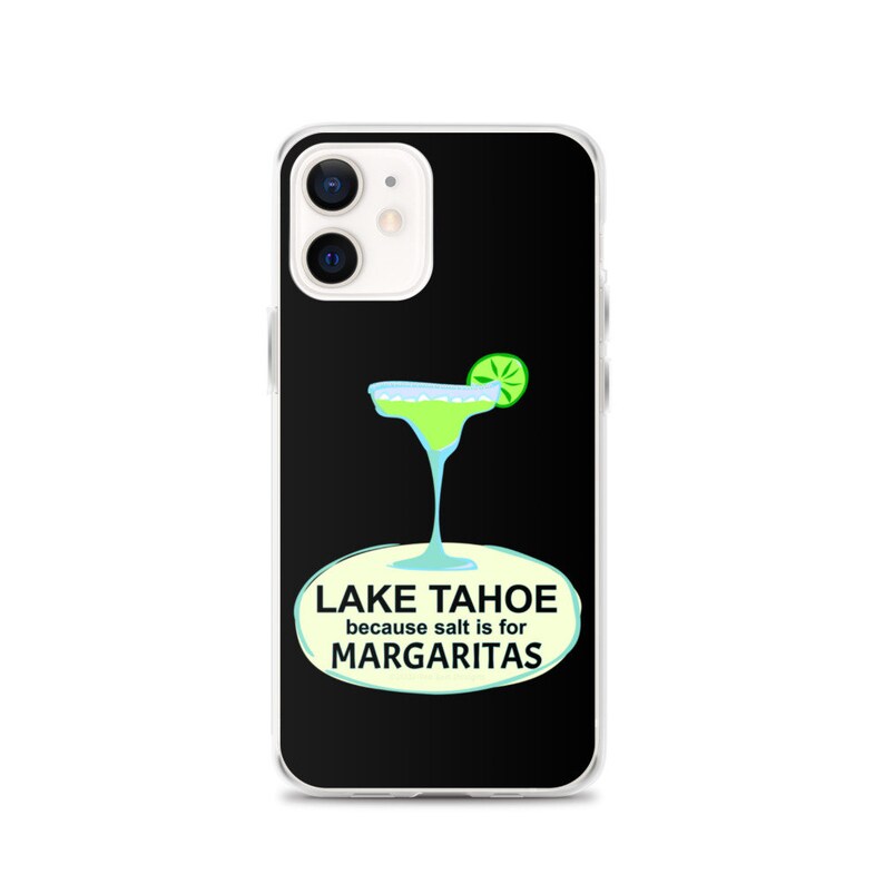 Lake Tahoe because salt is for Margaritas iPhone 1112S Series Cases Lake House Gift CaliforniaNevada AdventuresSki Vacation Souvenir