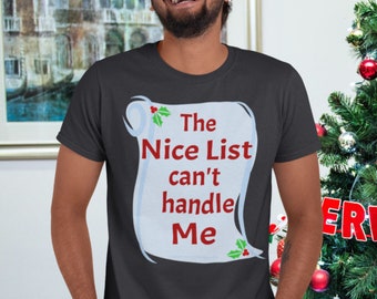 The Nice List can&#39;t Handle Me Premium Tee / Naughty List T-Shirt / Coal in my Stocking Shirt / Santa Claus