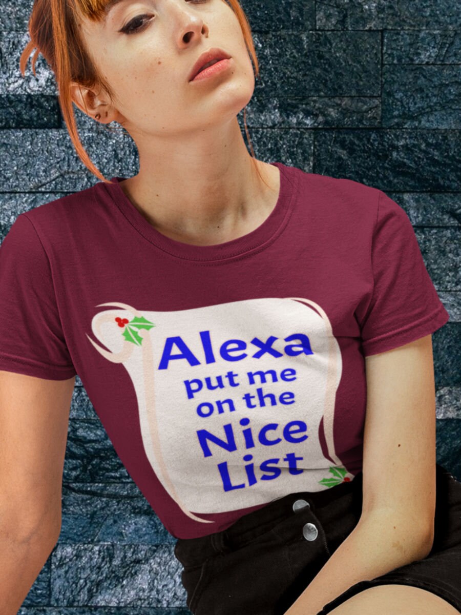 Alexa put me on the Nice List | Premium Unisex Tee | Funny Gift | No More Coal Shirt