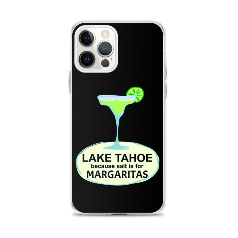 Lake Tahoe because salt is for Margaritas iPhone 1112S Series Cases Lake House Gift CaliforniaNevada AdventuresSki Vacation Souvenir