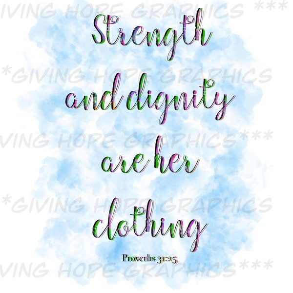 Strength and dignity are her clothing, mom scripture, proverbs 31:25, Mother’s Day, Godly woman, png, sublimation, clip art, DTG, scrapbook