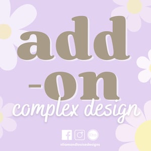 May include: Purple background with white daisies and the text "add-on complex design" in brown. Social media icons for Facebook, Instagram, and Etsy are at the bottom with the text "aliamandiuisedesigns".