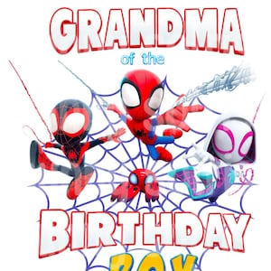 Spidey PNG JPG, Spidey Sublimation, GRANDMA Birthday Boy, Spidey and his Amazing Friends, Sublimation, Spidey Birthday