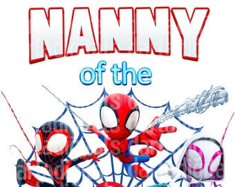 Spidey PNG JPG, Spidey Sublimation, NANNY Birthday Boy, Spidey and his Amazing Friends, Sublimation, Spidey Birthday