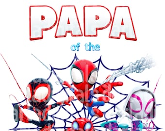 Spidey PNG JPG, Spidey Sublimation, PAPA Birthday Boy, Spidey and his Amazing Friends, Sublimation, Spidey Birthday