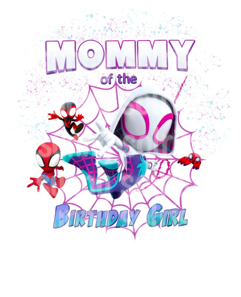 Op de afbeelding: Een wit en roze Spider-Gwen-personage met een webontwerp op de achtergrond. De tekst "Mommy of the Birthday Girl" is geschreven in paarse en blauwe letters.