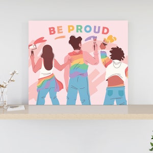 BE PROUD Pride Canvas Print/ Rainbow Painting Canvas Print/ LGBTQ+ Pride Canvas Wall Art