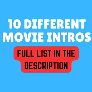 Pu&ograve; includere: Uno sfondo blu con testo bianco che recita "10 DIFFERENT MOVIE INTROS". Sotto il testo c'&egrave; un rettangolo rosso con angoli arrotondati e testo bianco che recita "FULL LIST IN THE DESCRIPTION".