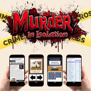 May include: An image promoting a murder mystery game, with the title "Murder In Isolation" in red, dripping letters. The image includes crime scene tape and four smartphones displaying clues and information.