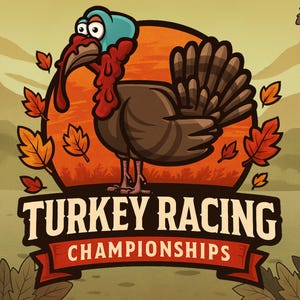 May include: A cartoon illustration of a turkey with a blue head, red wattle, and brown body. The turkey is set against an orange circle with fall leaves. The text "TURKEY RACING CHAMPIONSHIPS" is displayed below the turkey on a red banner.
