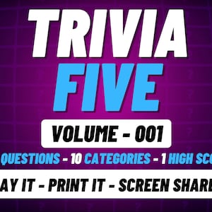 May include: A purple background with a white grid pattern. The text "TRIVIA FIVE" is in large white and blue letters. Below the text is "VOLUME - 001" in white letters. The text "50 QUESTIONS - 10 CATEGORIES - 1 HIGH SCORE" is in white letters. The text "PLAY IT - PRINT IT - SCREEN SHARE IT" is in white letters.