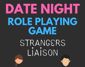 May include: A pink and blue graphic with the text "Date Night Role Playing Game Strangers Liaison" and two cartoon figures, one female and one male.