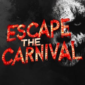 Puede incluir: Un letrero rojo y blanco con el texto "Escape the Carnival" en una fuente audaz e iluminada. El letrero está colocado sobre un fondo oscuro con una cara aterradora y distorsionada parcialmente visible detrás del texto.