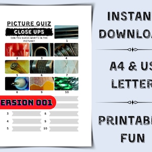 May include: A printable picture quiz with 10 close-up images of everyday objects. The quiz includes a grid of images and a separate answer sheet with numbered lines for writing in the answers. The text on the page reads "Picture Quiz Close Ups Can you guess what's in the picture?" and "Version 001".