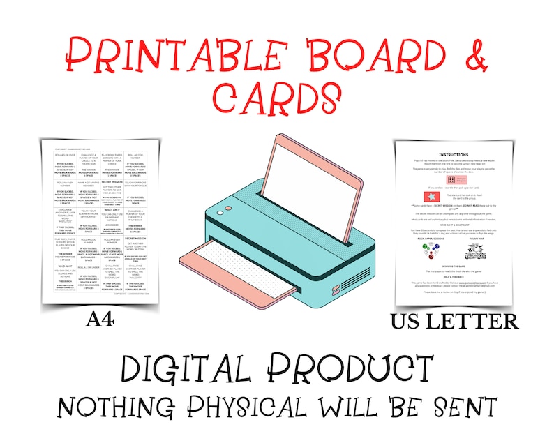 May include: Printable board game cards and instructions for a game. The game is a digital product and will be sent electronically. The image shows a printer, a sheet of paper with the game board, and a sheet of paper with the game instructions. The text on the image says "Printable Board & Cards", "A4", "US Letter", "Digital Product", and "Nothing Physical Will Be Sent".