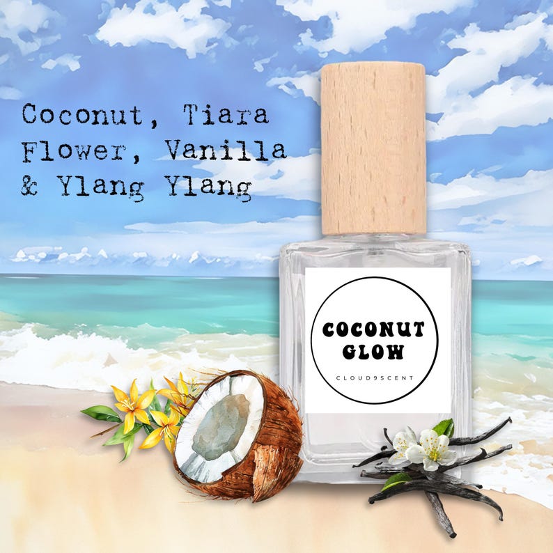 May include: A square glass perfume bottle with a wooden cap, labeled "COCONUT GLOW." The image includes a coconut, flowers, and vanilla beans. Text reads "Coconut, Tiara Flower, Vanilla & Ylang Ylang" against a beach and sky backdrop.