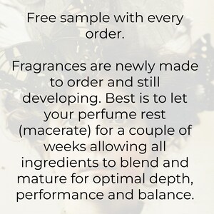 May include: Text on a blurred background of butterflies reads: "Free sample with every order. Fragrances are newly made to order and still developing. Best is to let your perfume rest (macerate) for a couple of weeks allowing all ingredients to blend and mature for optimal depth, performance and balance."