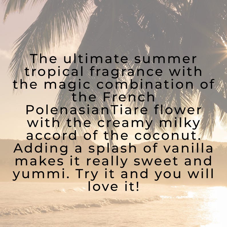 May include: Text on a tropical background describes a summer fragrance. It highlights the combination of French Polenasian Tiare flower, creamy coconut, and vanilla. The text encourages the reader to try it.