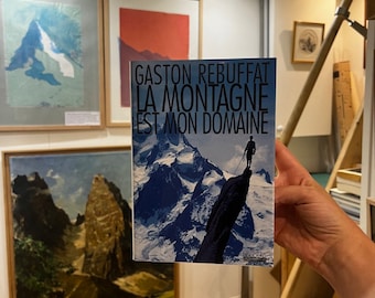 Gaston Rébuffat - La montagne est mon domaine - Hoëbeke