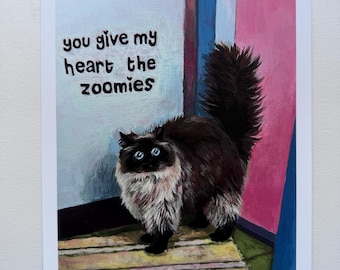 You Give My Heart the Zoomies 9x11" Print